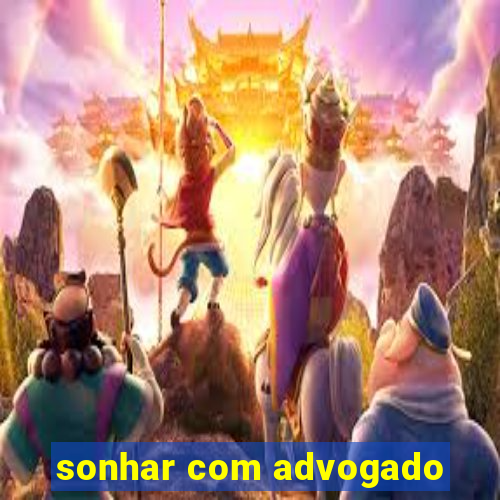 sonhar com advogado